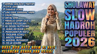 SHOLAWAT SLOW HADROH POPULER 2026 🎧 MAHALUL QIYAM | DAUNI | PELANCAR REZEKI FULL BASS 808