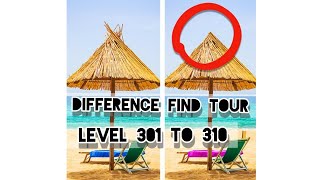 Difference Find Tour Level 301 302 303 304 305 306 307 308 309 310