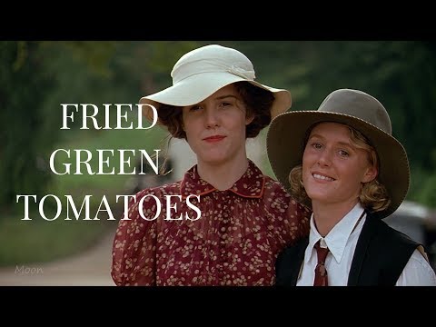 Fried Green Tomatoes | Idgie & Ruth Story ᴴᴰ
