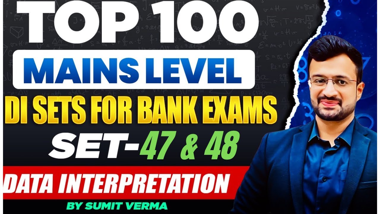 🔥100 Mains DI Sets | Set 47 & 48 | Data Interpretation | SBI PO | IBPS ...