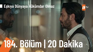 Eşkıya Dünyaya Hükümdar Olmaz 184. Bölüm İlk 20 Dakika