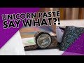 Unicorn Paste - Say What?!
