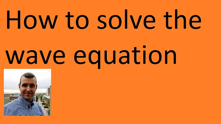 How to solve the wave equation (PDE)