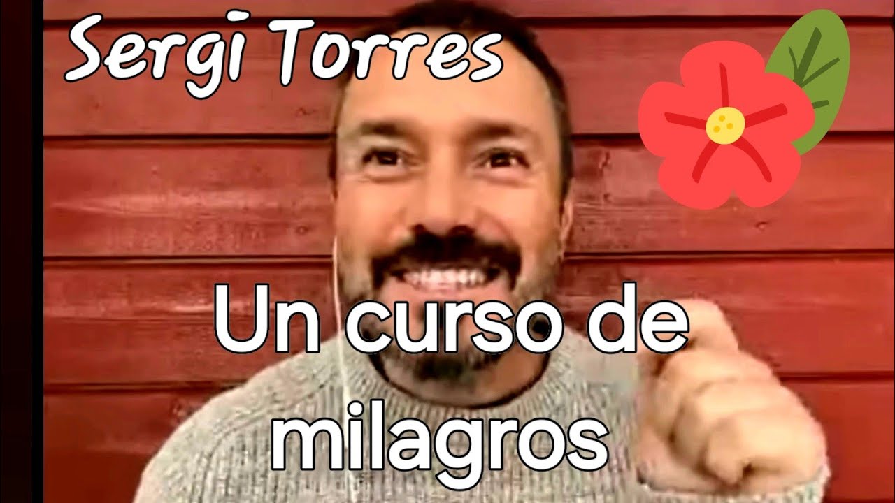 Sergi Torres nos habla sobre un curso de milagros