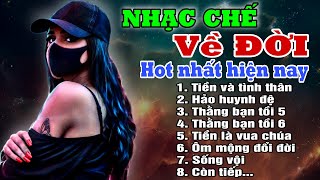 Liên Khúc Những Ca Khúc Nhạc Chế Về Đời HOT Nhất Hiện Nay | Nhạc Chế Nghe Thấm Tận Tâm Can