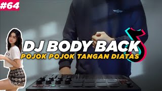 Dj Body Back Remix Tiktok Viral Full Bass Pojok Pojok Tangan Diatas