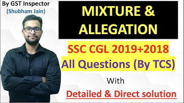 Mixture and Allegation| SSC CGL 2017 and 2018 All Questions type wise solution