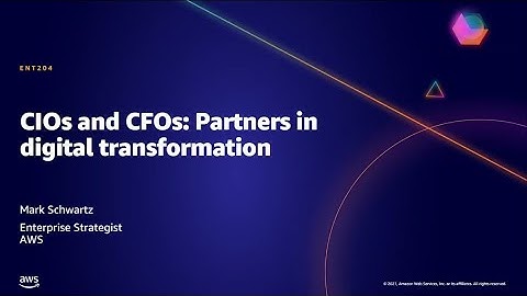 AWS AMER Summit May 2021 | CIOs and CFOs: Partners in digital transformation