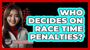 Who Decides On Race Time Penalties?