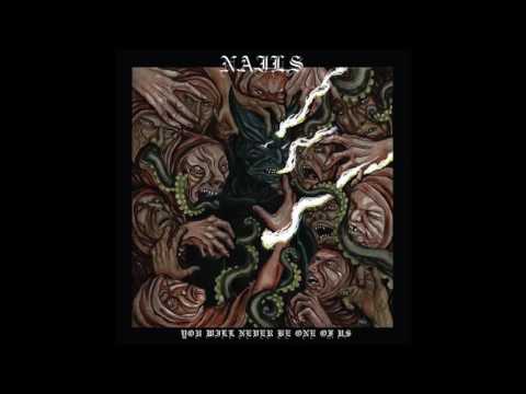 Nails - You will never be one of us ( Full Album)
