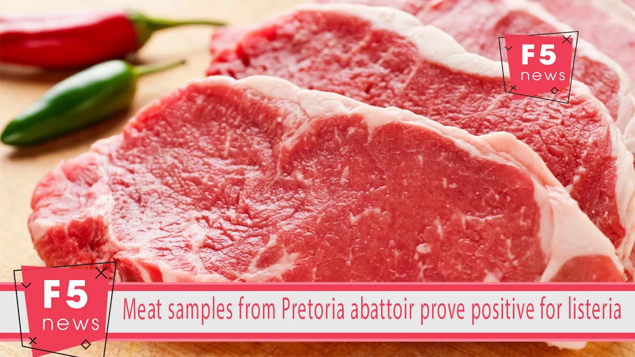 Meat samples from Pretoria abattoir prove positive for listeria YouTube