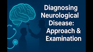 Chapter 1 – Diagnosing Neurological Disease: Approach & Examination