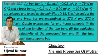 An iron bar (L1 = 0.1 m, A1=0.02  m2,  K1 = 79 W m-1 K -1)) and a brass bar (L2 = 0.1 m,  A = 0.02 m