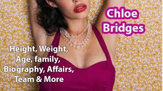 Chloe Bridges Height Weight Measurements Net Worth and Boyfriend