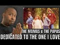 First time hearing  the mamas  the papas  dedicated to the one i love reaction