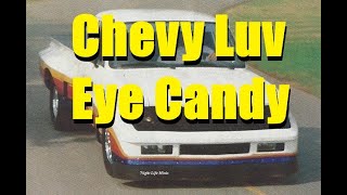 Chevy Luv Eye Candy- A Collection of Luv Images Mild to Wild