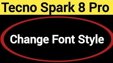 How to change font style, Tecno Spark 8 Pro me font style change kaise karen