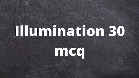 Illumination  MCQ