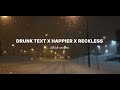 Drunk text x Happier x Reckless - tiktok version/reverb