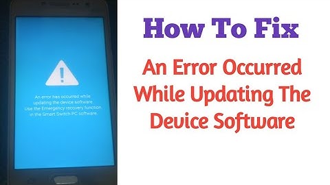 How To Fix" An Error Occurred While Updating The Device Software