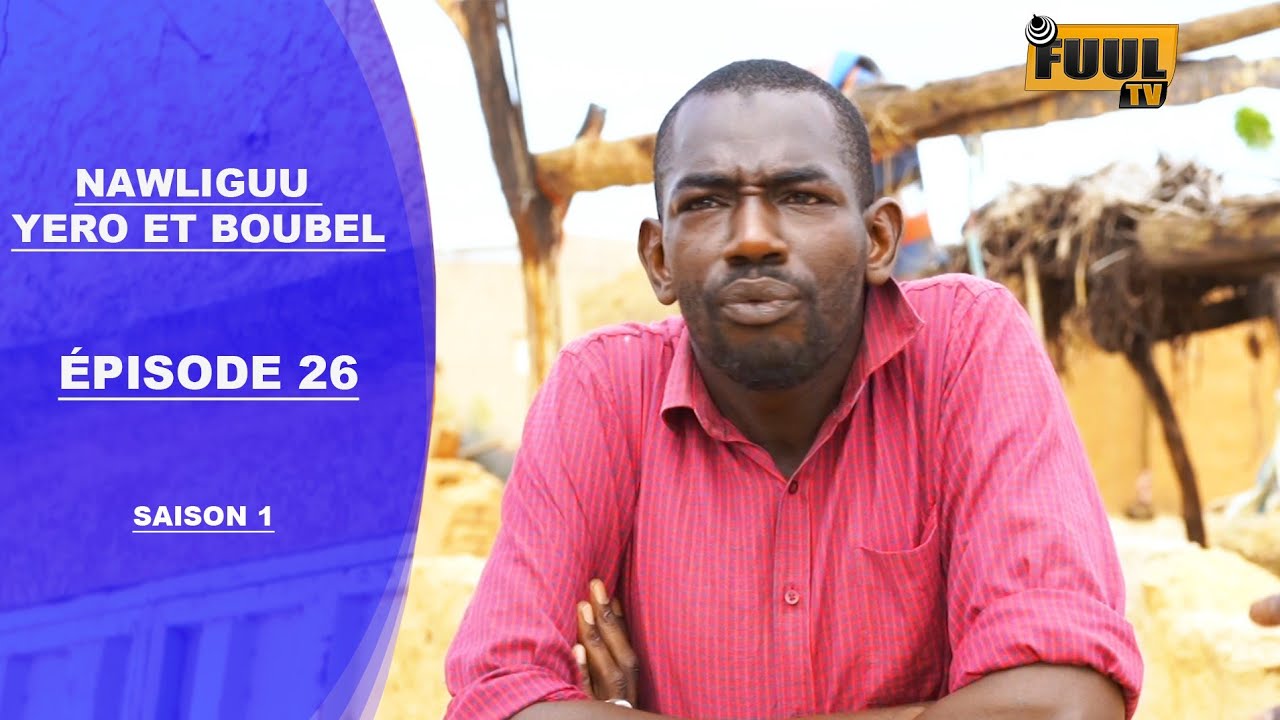 NAWLIGUU YORO ET BOUBE ÉPISODE 26 ( dans korka )