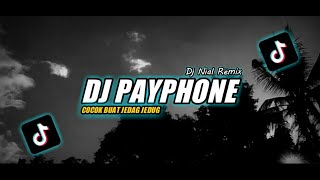Dj payphone | slow remix tiktok viral 2021 full bass ( dj nial remix )