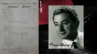 Video thumbnail of "Pino Mauro - Ammore Amaro - 1957"