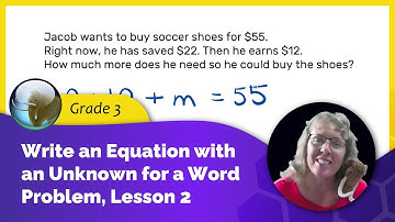 Write an equation with an unknown for a word problem, part 2