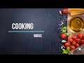 Cooking music. Музыка для приготовления вкусных блюд. Быстро и легко!!!