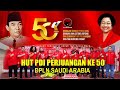 HUT PDI PERJUANGAN YANG KE 50 DPLN  SAUDI ARABIA part 1