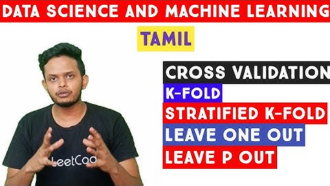 Cross Validation in Machine Learning | K-Fold Cross Validation | Machine Learning in Tamil | தமிழ்