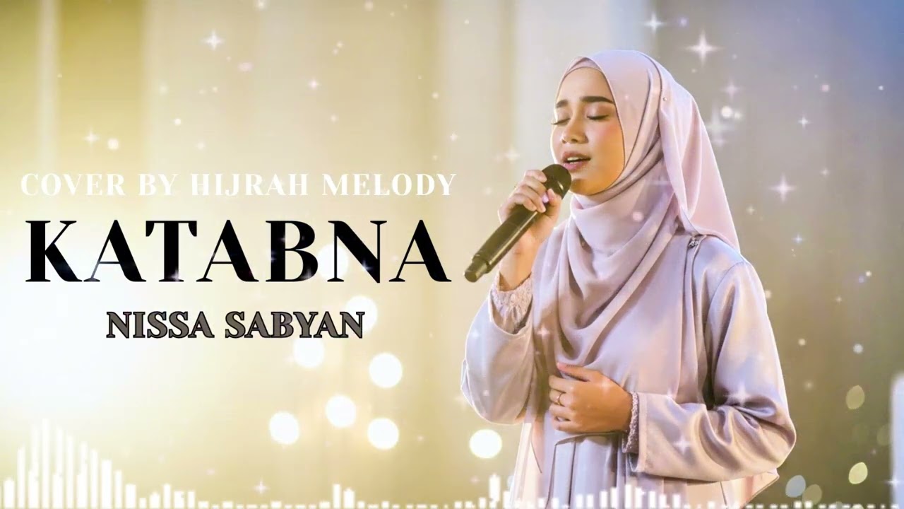 KATABNA-Nissa Sabyan|Versi Hijrah Melody