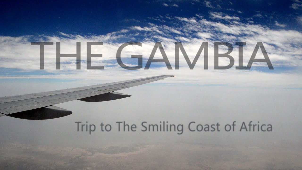 The Gambia - Trip to The Smiling Coast of Africa - YouTube