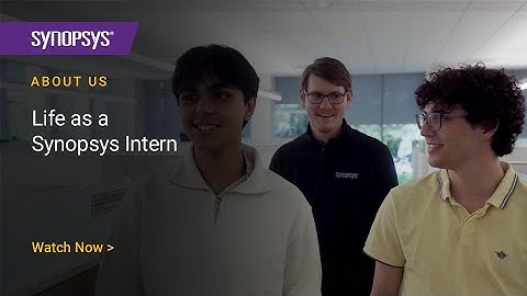 Life as a Synopsys Intern | Synopsys