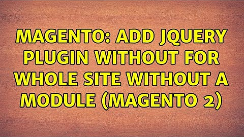 Magento: Add jQuery plugin without for whole site without a module (Magento 2)