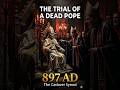 "The Pope Who Put a Dead Pope on Trial.. #TrueStory #HistoryFacts #DidYouKnow #ViralHistory #Shorts