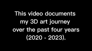 My 3D Art Journey 2020 - 2023