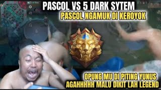 PASCOL VS 5 DARK SYSTEM‼️PASCOL IS ANGER‼️AGAHHH OPUNG MU VS PARIS BUJAANG
