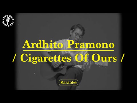 Video Ardhito Pramono - Cigarettes Of Ours | Karaoke | Let's... - youtube