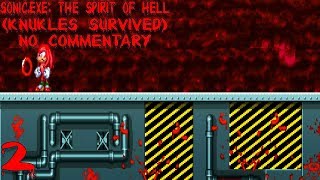 Sonic.exe: The Spirit of Hell #2 (Knuckles Survived) - Full Gameplay - No Commentary