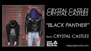 Crystal Castles   Black Panther