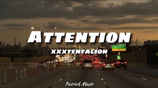XXXTENTACION - Attention ( Lyrics )