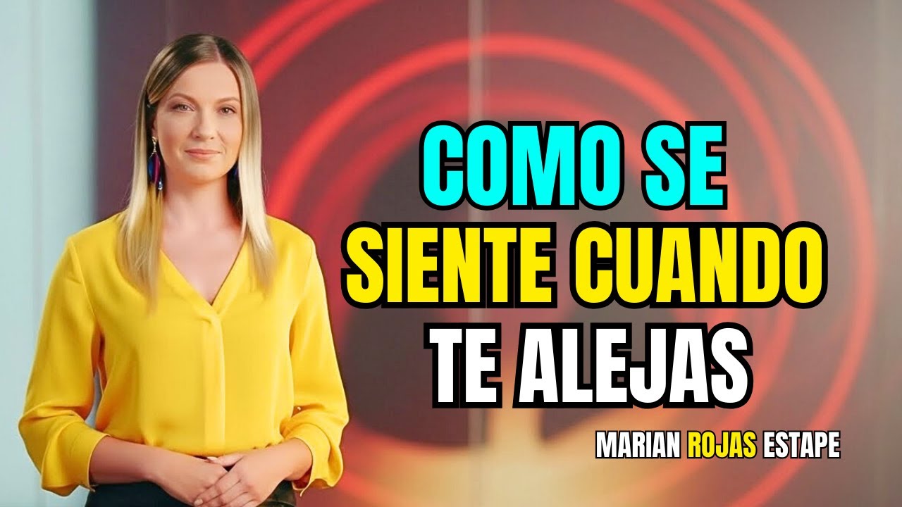 9 Cosas que una Mujer Siente Cuando Te Alejas | Marian Rojas Estape