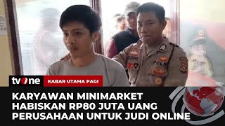 Kecanduan Judi Slot, Karyawan Nekat Tilap Uang Minimarket | Kabar Utama Pagi tvOne