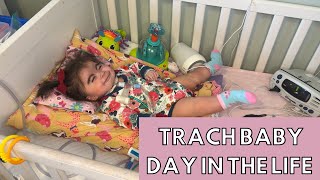 DAY IN THE LIFE WITH A TRACH BABY | DAILY ROUTINE OF A MEDICALLY COMPLEX CHILD