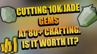 OSRS UNCUT JADE CRAFTING IS IT WORTH IT?