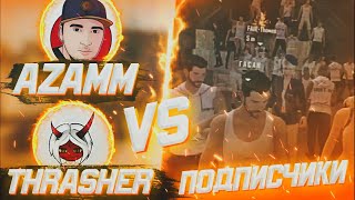 AZAMM AND THRASHER CHALLENGE WITH SUBSCRIBERS