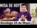 Misa de Hoy Domingo 24 de Mayo 2020