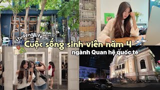 Study vlog | Cuộc sống của sinh viên năm 4 ngành Quan hệ Quốc tế