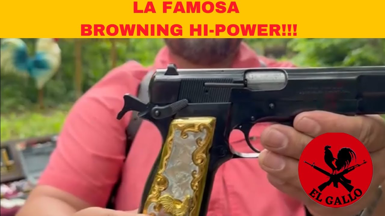 La Famosa Browning Hi Power!!!